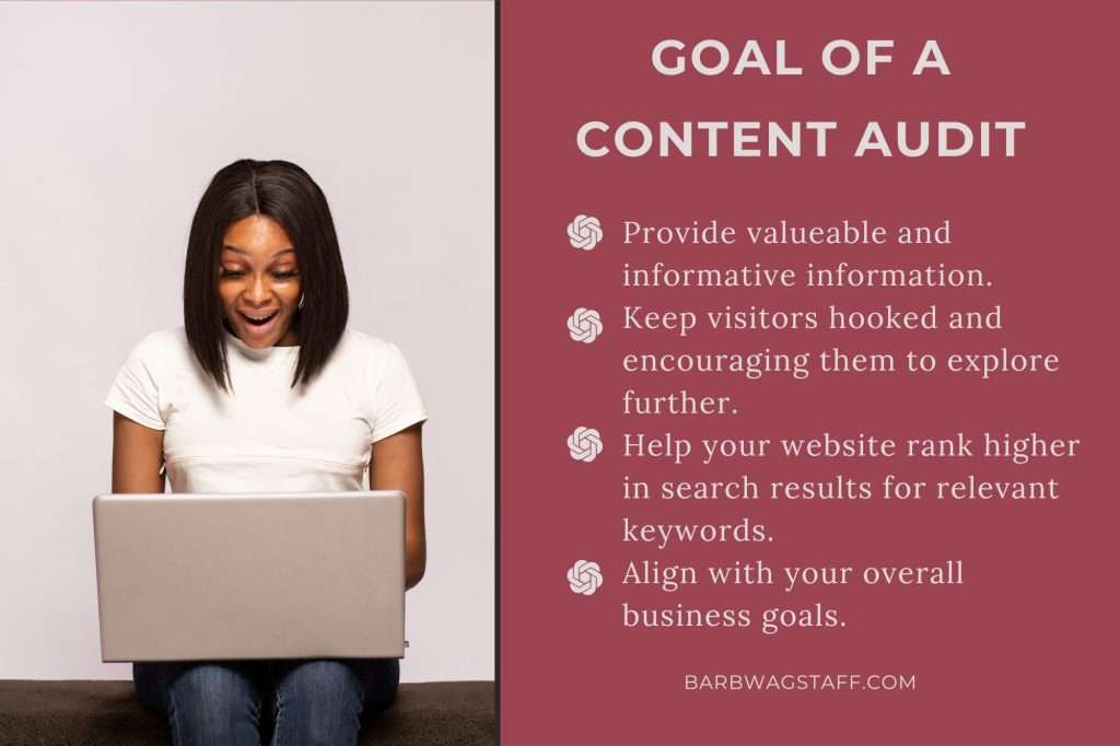 Dark skinned woman looking at her computer with a smile. On the right of the image are the words "Goal of content audit:Providing your target audience with the valueable and informative information that they need.
Keeping visitors hooked and encouraging them to explore further.
Helping your website rank higher in search results for relevant keywords.
Aligned with your overall business goals."