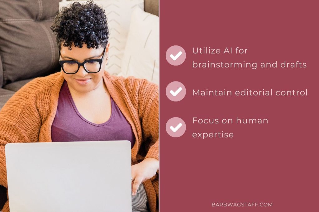 woman with short dark hair smiling as she looks down at her laptop on the left. On the right is the text Utilize AI for brainstorming and drafts
Maintain editorial control
Focus on human expertise