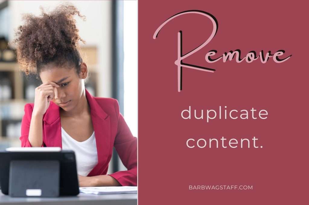 On the left, a woman in pink blazer pinching the bridge of her nose in frustration. On the left on a burgundy background is the text "Remove duplicate content"